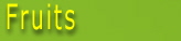 Fruits